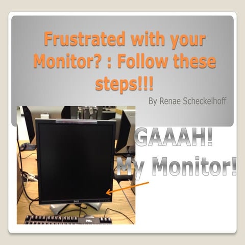 Frustrated with your monitor