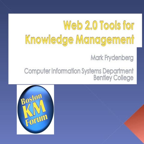 Web 2.0 Tools for Knowledge Management