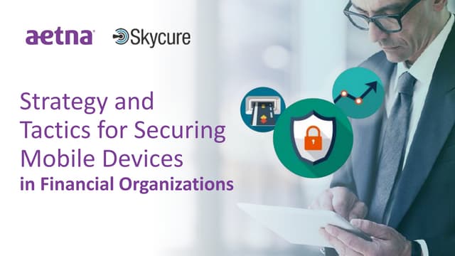 How Aetna Mitigated 701 Malware Infections on Mobile Devices