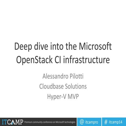 Deep Dive into the Microsoft OpenStack CI Infrastructure (Alessandro Pilotti)