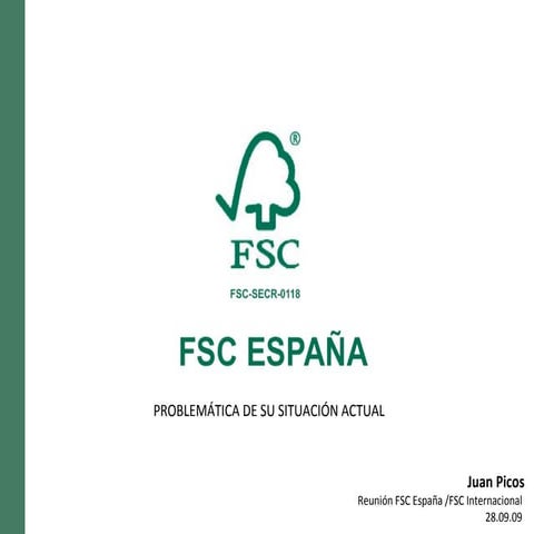 Situación y problemática de FSC España 280909