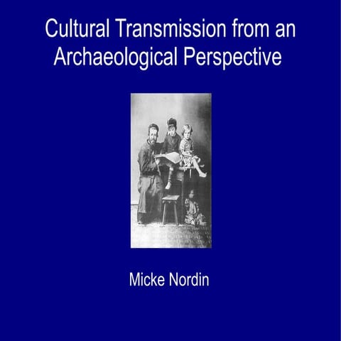 Cultural Transmission from an Archaeological Perspective | PPT
