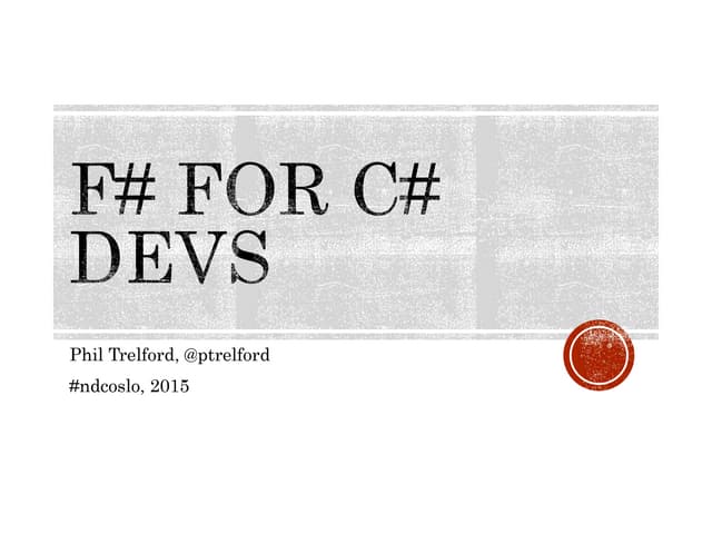 F# for C# devs - NDC Oslo 2015
