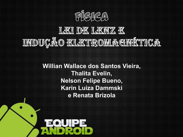 Física lei de lenz e indução eletro...