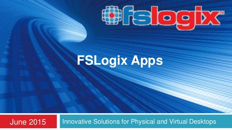 FSLogix 2.0 Explained 20150611