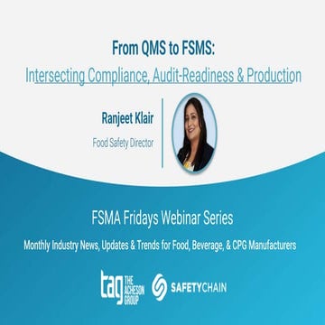 From QMS to FSMS: Intersecting Compliance, Audit-Readiness, and Production