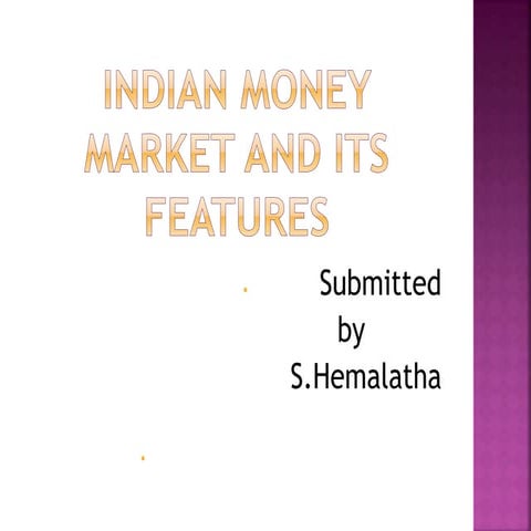 INDIAN MONEY MARKET AND ITS FEATURES | PPTX
