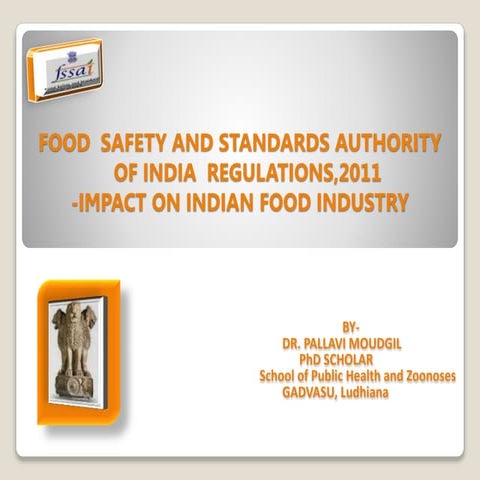 FOOD  SAFETY AND STANDARDS AUTHORITY   OF INDIA  REGULATIONS,2011-IMPACT ON...