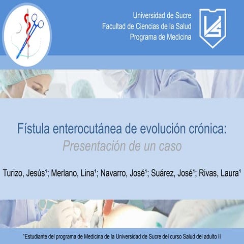 Fístula enterocutánea: Caso Clínico