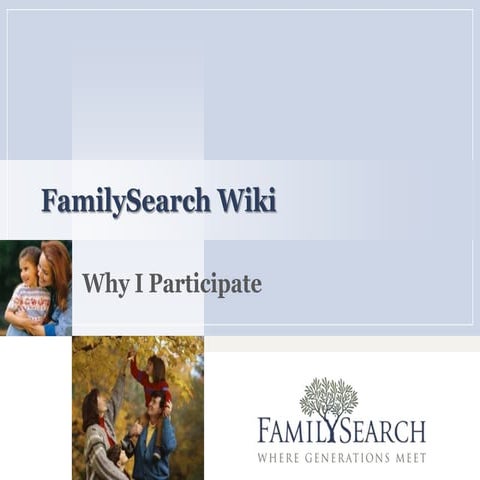 FamilySearch Wiki: Why I Participate