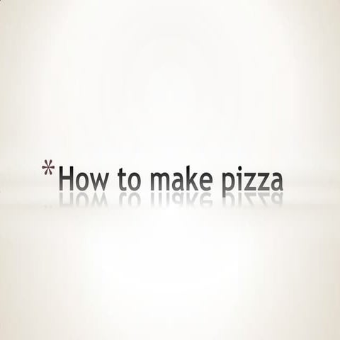 Step By Step Pizza Guide | PPTX