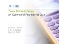 Teens, Mobile & Games - Lenhart Presentation to Federal Trade Commission May 2009