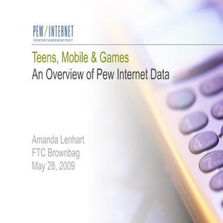 Teens, Mobile & Games - Lenhart Pre...