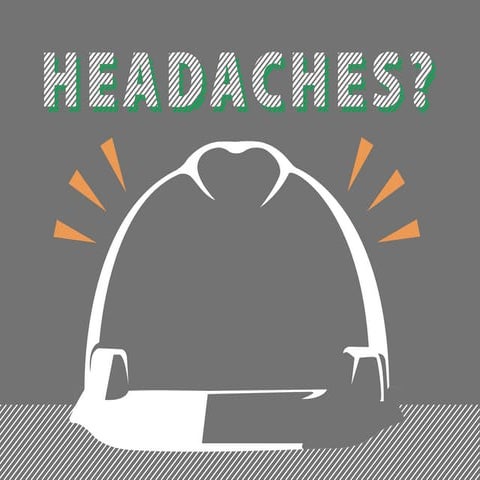 Hard Hat Headches?