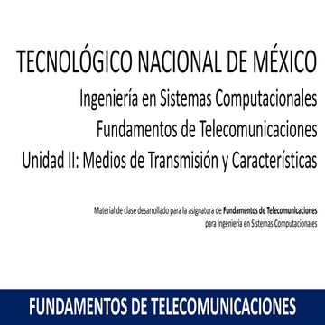 Fundamentos de Telecomunicaciones Unidad 2 medios de transmisión y caracterís...