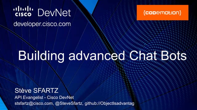 Build advanced chat bots - Steve Sfartz - Codemotion Amsterdam 2017