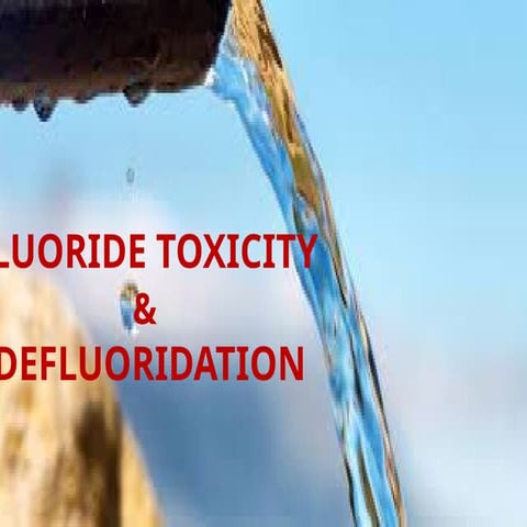 Fluride Toxicity & Defluoridation in detaile