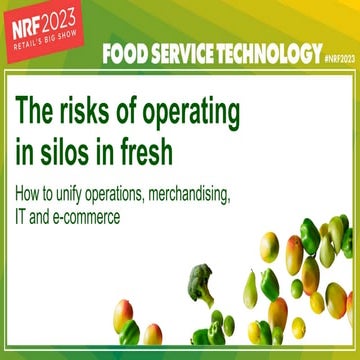 The risks of operating in silos in fresh: How to unify operations ...
