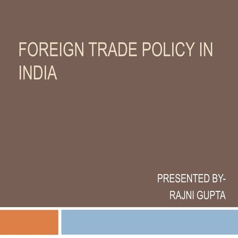 FOREIGN TRADE POLICY IN INDIA