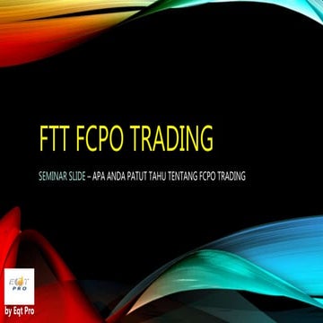 FTT - FCPO Trading Seminar Slide | PPSX