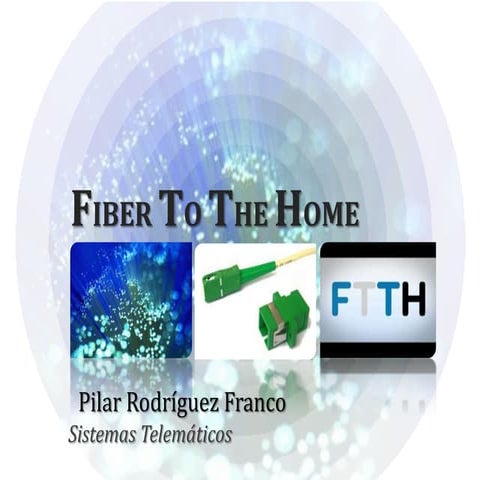 FTTH: Fiber to the Home