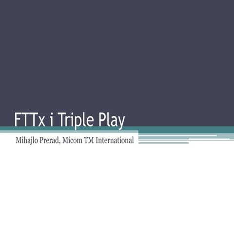 FTTx and TriplePlay basic facts