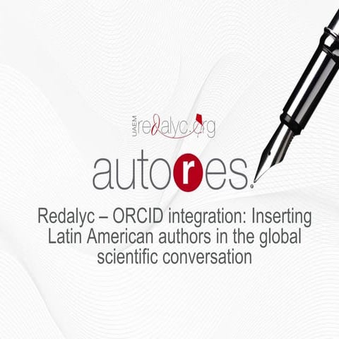 Redalyc & ORCID Integration: Inserting Latin American Authors in the Global S...
