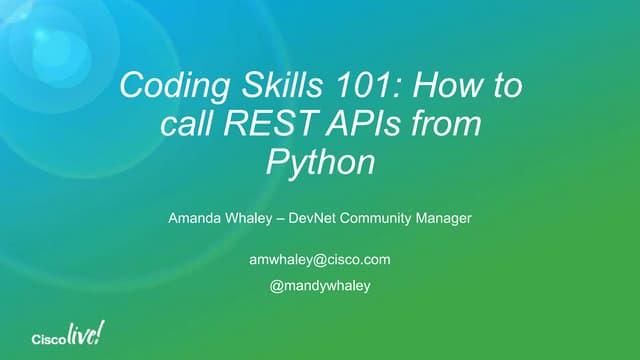 DEVNET-1001 Coding 101: How to Call REST APIs from a REST Client and Python