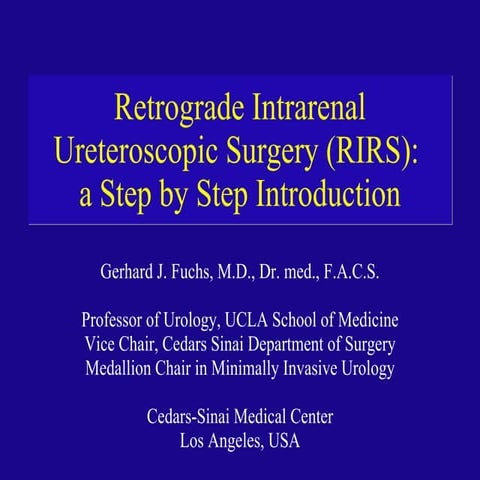 Retrograde Intrarenal Ureteroscopic Surgery (RIRS)