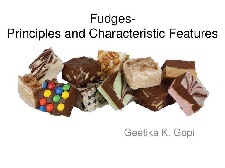 Fudges characteristic features and principles