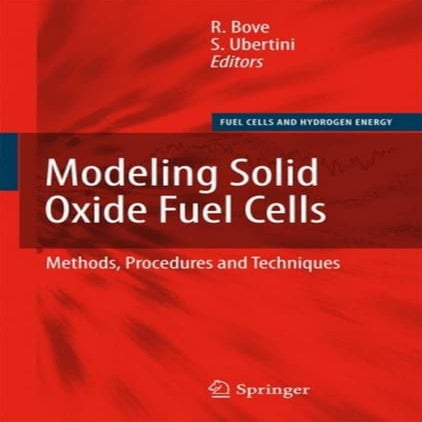 (Fuel Cells and Hydrogen Energy) Roberto Bove, S. Ubertini-Modeling solid oxi...