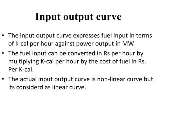 Input output , heat rate characteristics and Incremental cost | PPT