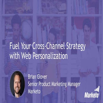 Fuel your Cross-Channel Strategy with Web Personalization