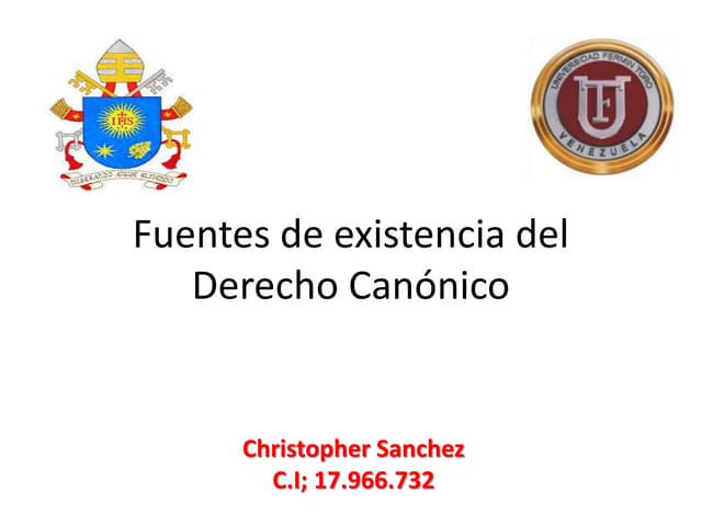 Fuentes de existencia del derecho c...