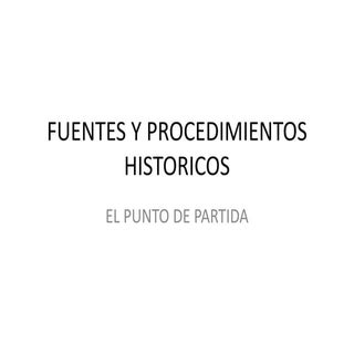 Fuentes y procedimientos historicos