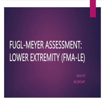 FUGL-MEYER ASSESSMENT LOWER EXTREMITY  fma.pptx