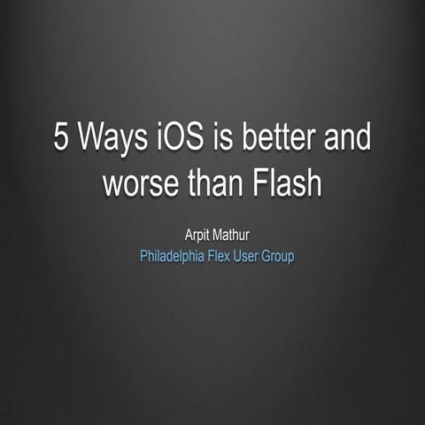 5 Ways iOS is better and worse than Flash