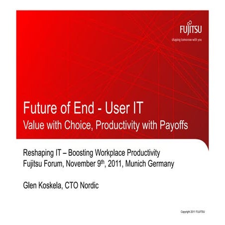 Future of End- User IT: Value with Choice, Productivity with Payoffs