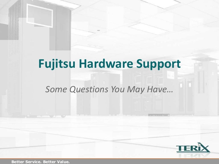 Fujitsu Hardware Support Fujitsu Hardware Support