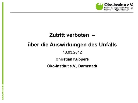 Ein Jahr nach Fukushima: Zutritt verboten -- über die Auswirkungen des Unfalls