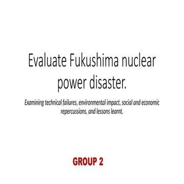 Fukushima Nuclear Power DisasterGp2.pptx