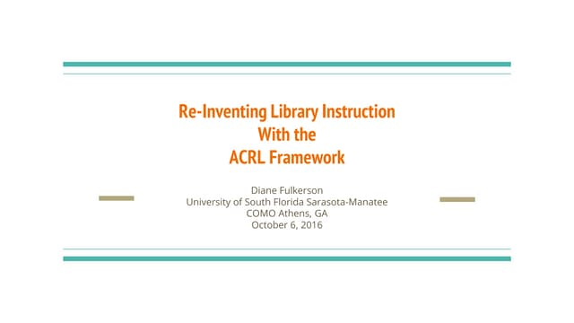 Re-Inventing Library Instruction With the ACRL Framework