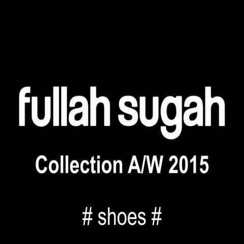 Fullah Sugah Collection AW 2015  shoes