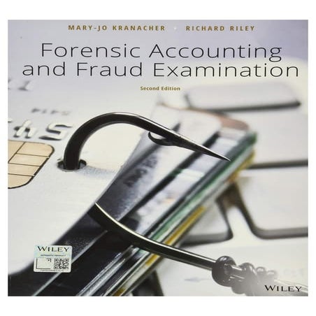 FULL CHAPTERS TESTBANK for Forensic Accounting and Fraud Examination ...