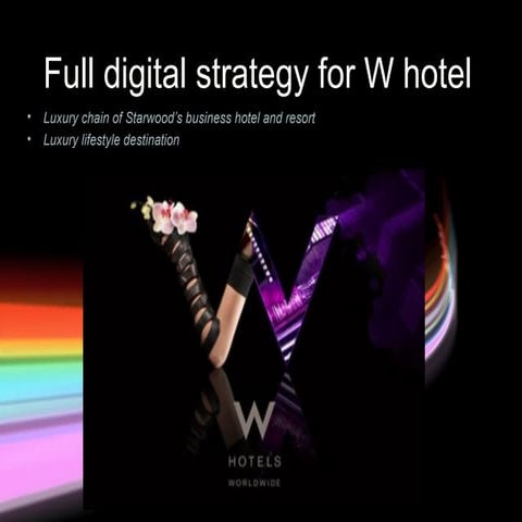 Full digital strategy for w hotel