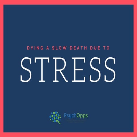 Dying a Slow Painful Death Due to Job Stress