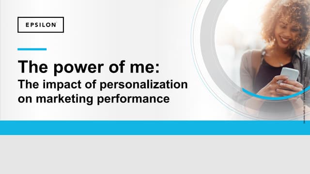 The power of me: The impact of personalization on marketing performance