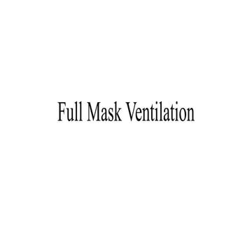 Full Mask Ventilation of CPAP in the ICU.pptx