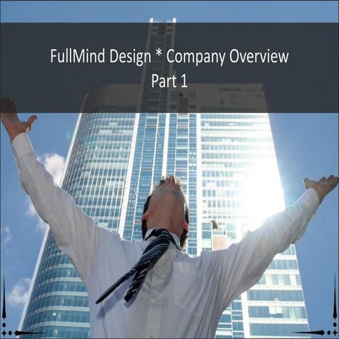 FullMind Design | Company Overview - Part 1