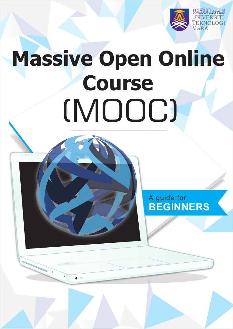 Massive Open Online Course A Guide For Beginners Massive Open Online Course A Guide For Beginners